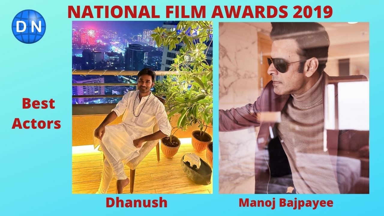 67th Annual National Awards: Best Male Actor- Dhanush (Tamil) and Manoj Bajpayee (Bhosle)
